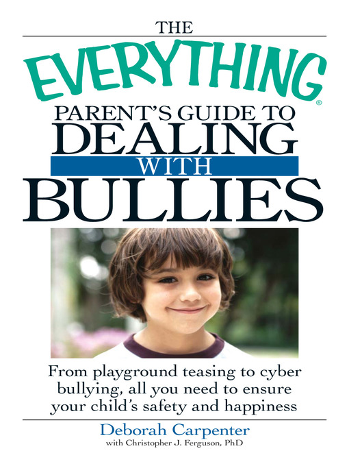 Title details for The Everything Parent's Guide to Dealing with Bullies by Deborah   Carpenter - Available